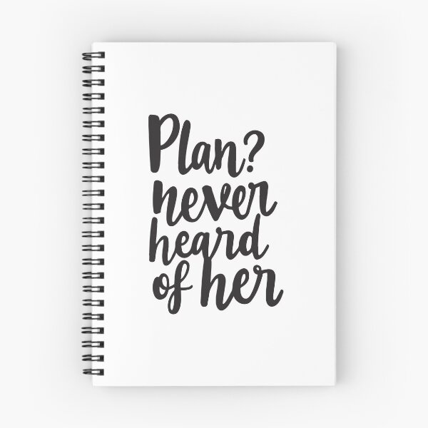 Item preview, Living life unplanned. Plan? Never heard of her. designed and sold by twisted-dot.
