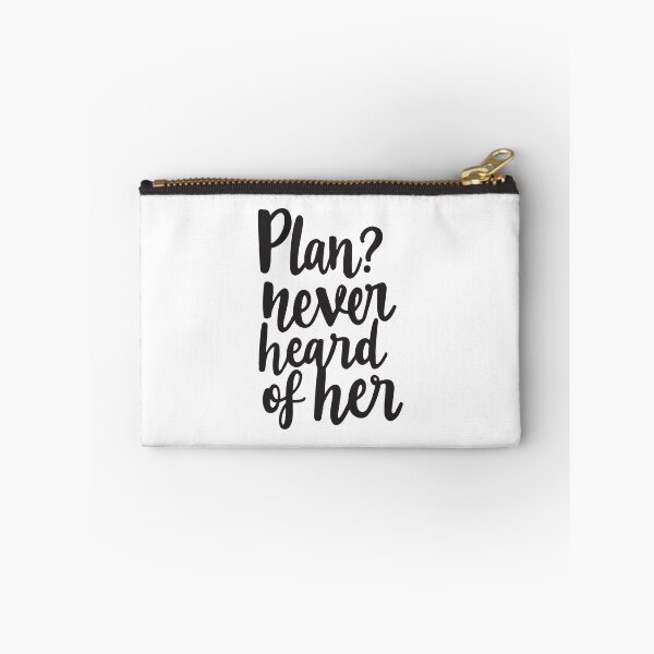 Item preview, Living life unplanned. Plan? Never heard of her. designed and sold by twisted-dot.
