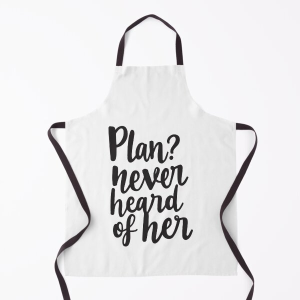 Item preview, Living life unplanned. Plan? Never heard of her. designed and sold by twisted-dot.
