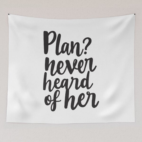 Item preview, Living life unplanned. Plan? Never heard of her. designed and sold by twisted-dot.