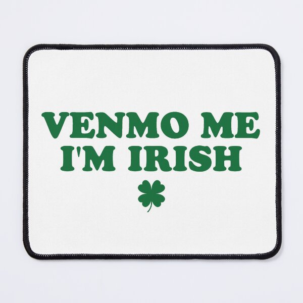 Item preview, Venmo Me I'm Irish Baby, Funny St Patricks Day designed and sold by catnolioo.