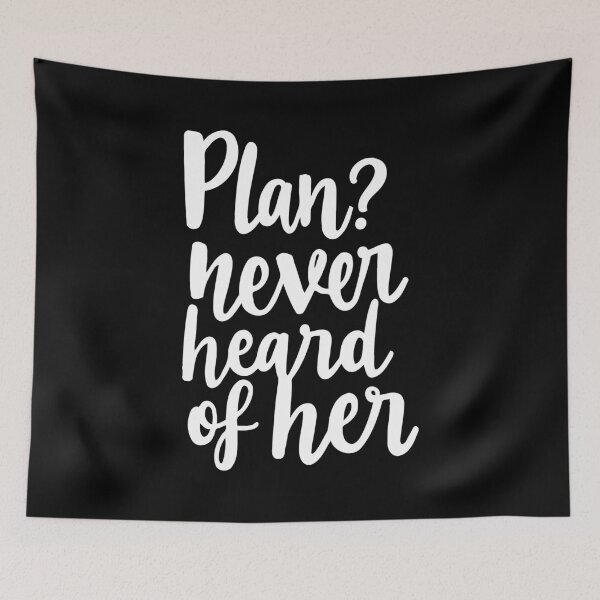 Item preview, Plan? Never heard of her. Chaos is my co-pilot. designed and sold by twisted-dot.