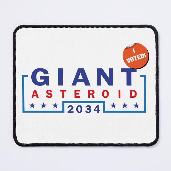 Item preview, I Voted Giant Asteroid 2034 designed and sold by JewelKnightJess.