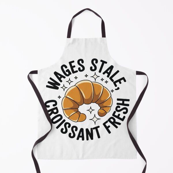 Item preview, Wages Stale, Croissant Fresh – Funny Bakery Design designed and sold by CrownedCanvas.