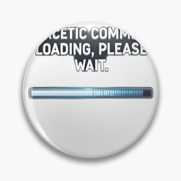 Item preview, SARCASTIC COMMENT LOADING, PLEASE WAIT Sticker designed and sold by JossDesign15.