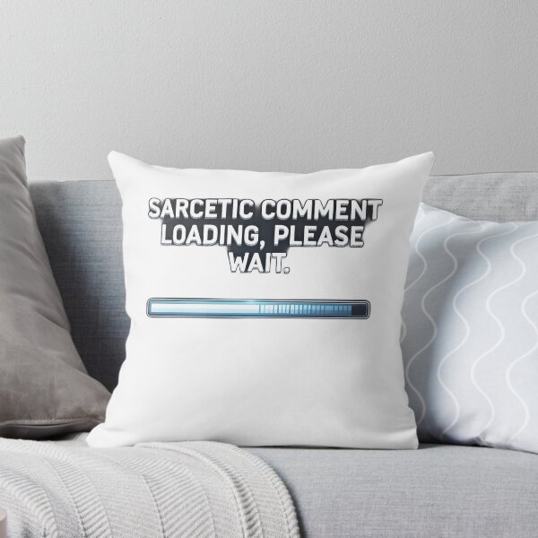 Item preview, SARCASTIC COMMENT LOADING, PLEASE WAIT Sticker designed and sold by JossDesign15.