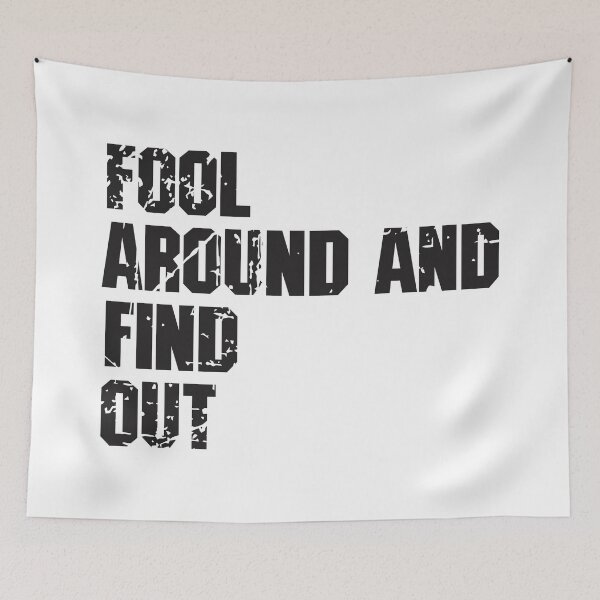Item preview, FAFO - Fool Around and Find Out 8 designed and sold by Vector-Artist.