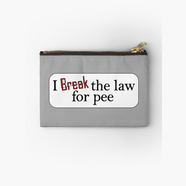 Item preview, Break law for pee designed and sold by Nickb22.