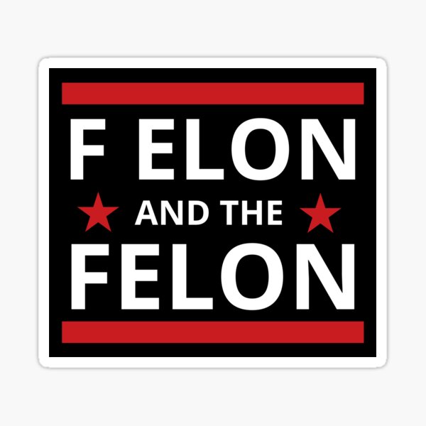 Item preview, F Elon and the Felon Tesla and Trump bumper  designed and sold by ChataMaroon.