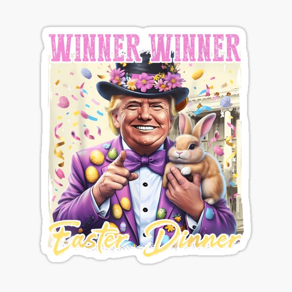 Item preview, Winner Winner Easter Dinner Funny Trump Happy Easter Day  designed and sold by TalalosART.