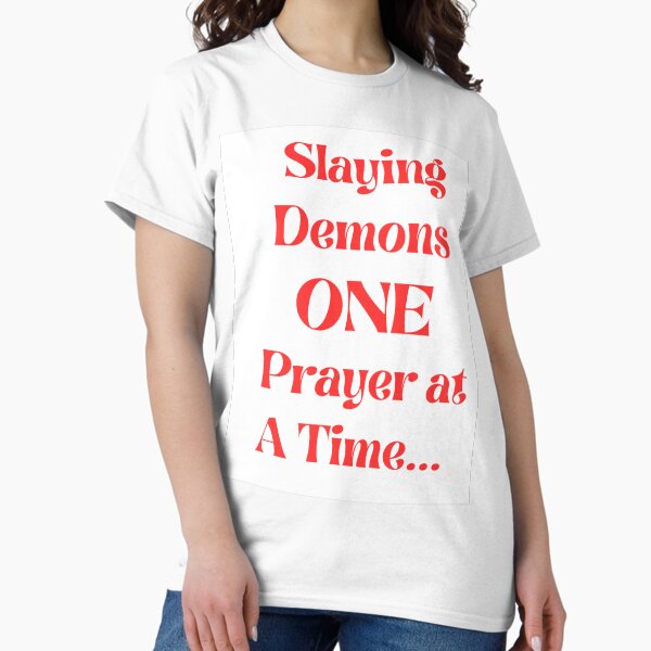 Item preview, SLAYING DEMONS ONE PRAYER AT A TIME designed and sold by faithfulsinner.