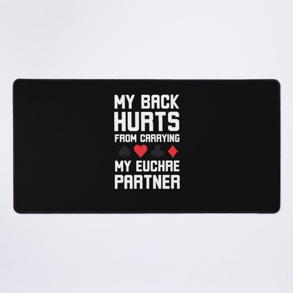 Item preview, My Back hurts from carrying my Euchre partner funny euchre designed and sold by snowry.