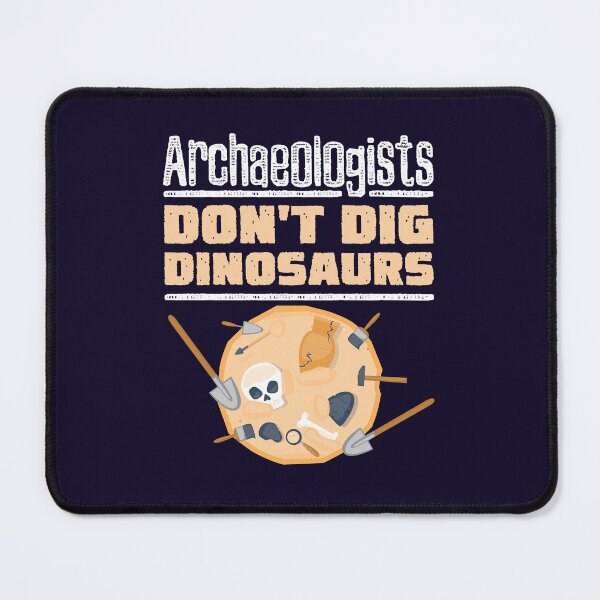 Item preview, Archaeologists Don't Dig Dinosaurs designed and sold by jaygo.