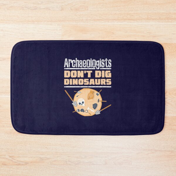 Item preview, Archaeologists Don't Dig Dinosaurs designed and sold by jaygo.