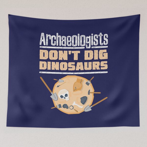 Item preview, Archaeologists Don't Dig Dinosaurs designed and sold by jaygo.