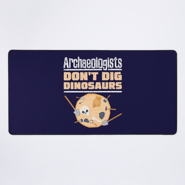 Item preview, Archaeologists Don't Dig Dinosaurs designed and sold by jaygo.