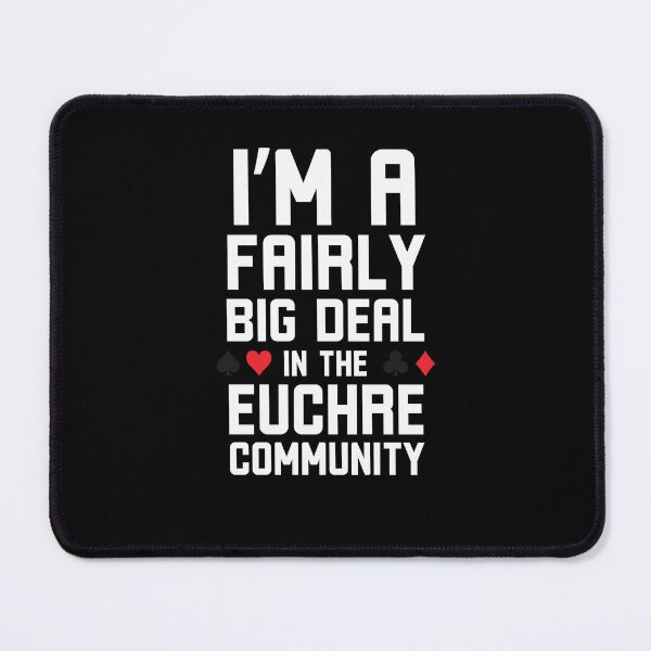 Item preview, I'm a Fairly big deal in the Euchre community funny Euchre designed and sold by snowry.