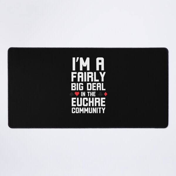 Item preview, I'm a Fairly big deal in the Euchre community funny Euchre designed and sold by snowry.
