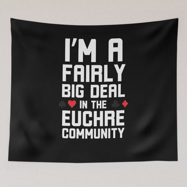 Item preview, I'm a Fairly big deal in the Euchre community funny Euchre designed and sold by snowry.