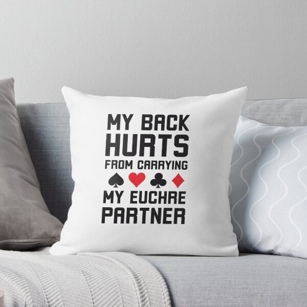 Item preview, My Back hurts from carrying my Euchre partner euchre humor designed and sold by snowry.