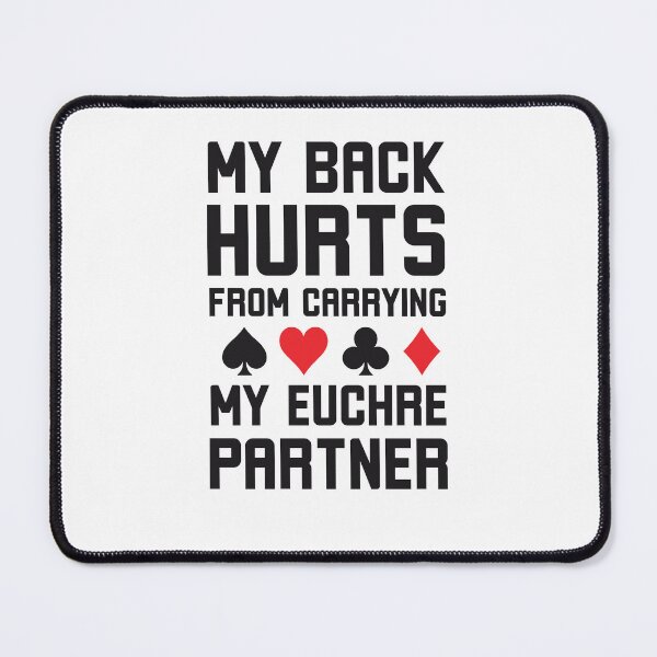 Item preview, My Back hurts from carrying my Euchre partner euchre humor designed and sold by snowry.