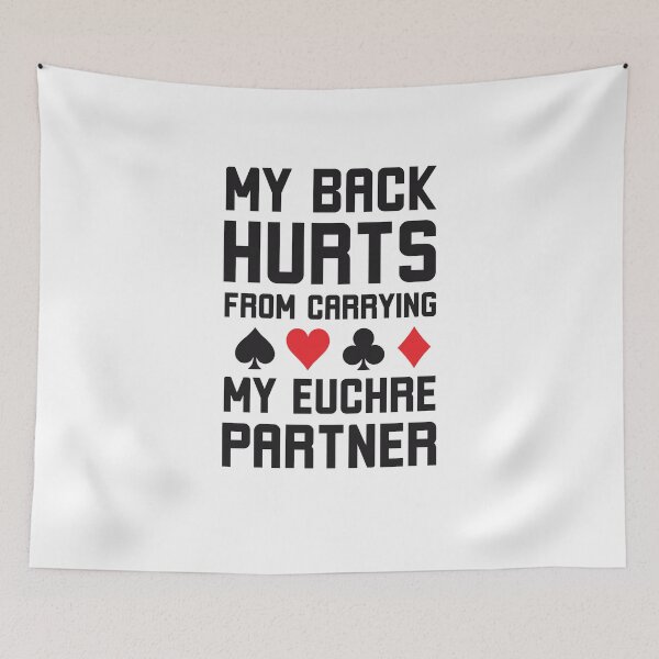 Item preview, My Back hurts from carrying my Euchre partner euchre humor designed and sold by snowry.