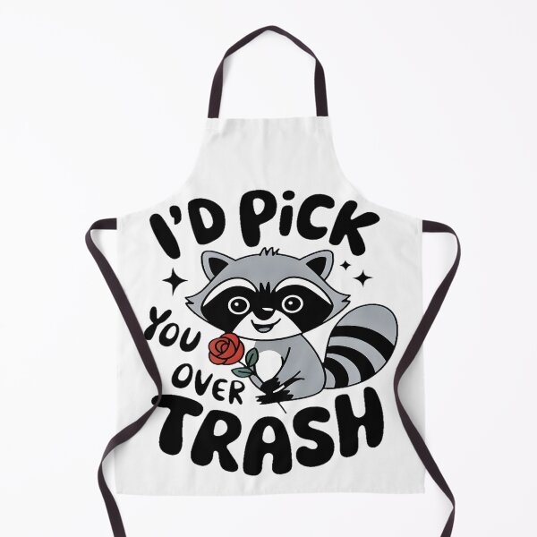Item preview, I'd Pick You Over Trash Funny Raccoon designed and sold by AlphaTeez.