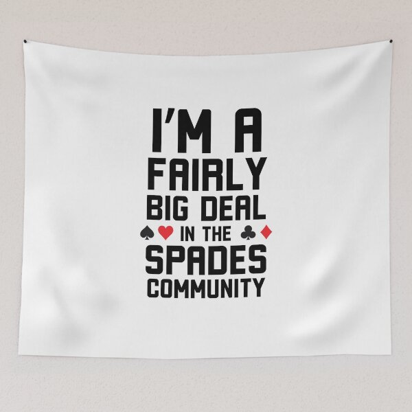 Item preview, I'm a Fairly big deal in the Spades community Spades humor designed and sold by snowry.