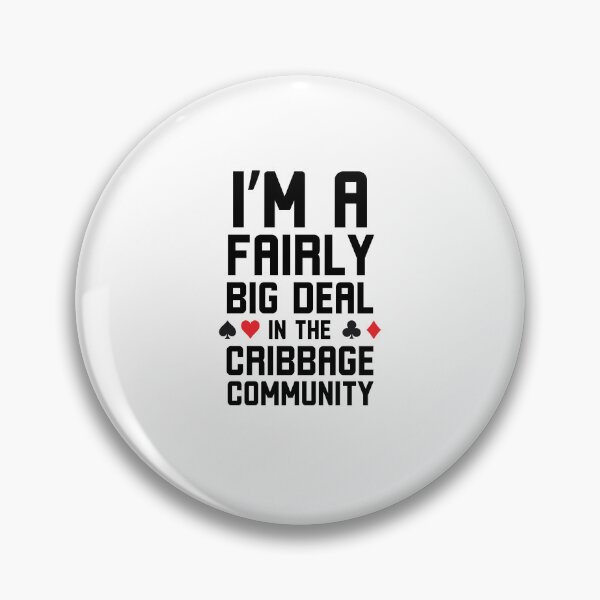 Item preview, I'm a Fairly big deal in the Cribbage community humor designed and sold by snowry.