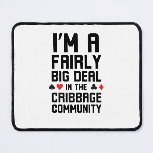 Item preview, I'm a Fairly big deal in the Cribbage community humor designed and sold by snowry.
