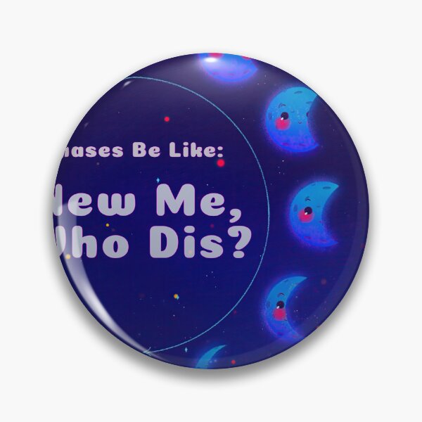 Item preview, "Phases Be Like: New Me, Who Dis?" designed and sold by CATBUTT-DESIGNS.