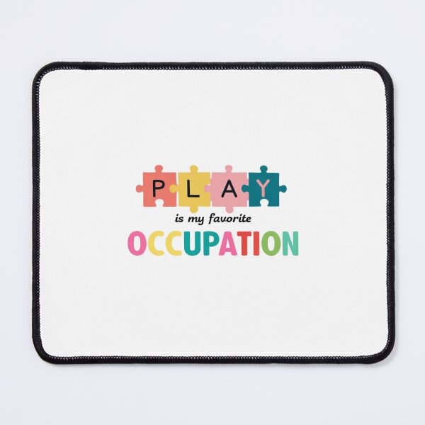 Item preview, "Play Is My Occupation" Occupational Therapy Shirt – Fun & Inspiring OT Apparel designed and sold by Colorful-Garden.