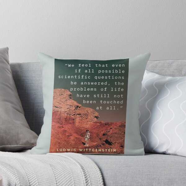 Item preview, Ludwig Wittgenstein: We feel that even when all possible scientific questions have been answered, the problems of life remain completely untouched. designed and sold by artbleed.