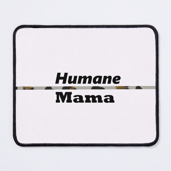 Item preview, Humane Mama designed and sold by annenambiro.