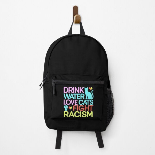 Item preview, Drink Water Love Cats Fight Racism - This is an interesting gift for cat lovers, health-conscious people, and supporters of social equality. designed and sold by ZyziowskyArt.
