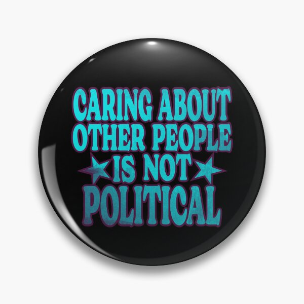 Item preview, Caring About Other People Is Not Political Funny Saying designed and sold by Colorfulman.
