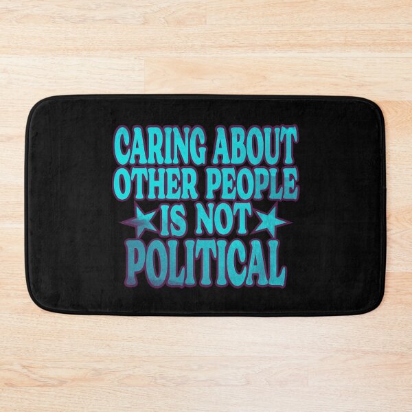 Item preview, Caring About Other People Is Not Political Funny Saying designed and sold by Colorfulman.