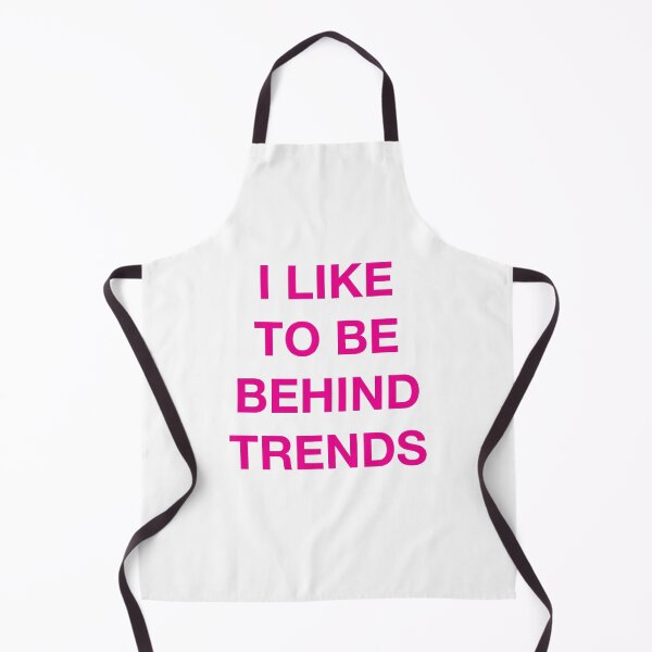 Item preview, I LIKE TO BE BEHIND TRENDS designed and sold by SprayandPray69.