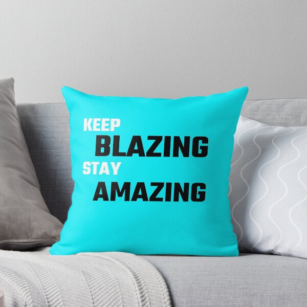 Item preview, Keep Blazing Stay Amazing  designed and sold by thatguyambient.