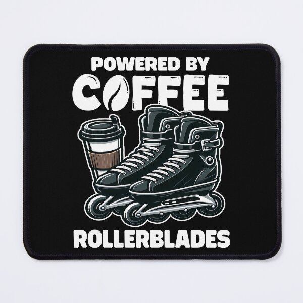 Item preview, POWERED BY COFFEE AND ROLLERBLADES designed and sold by KEF Custom.