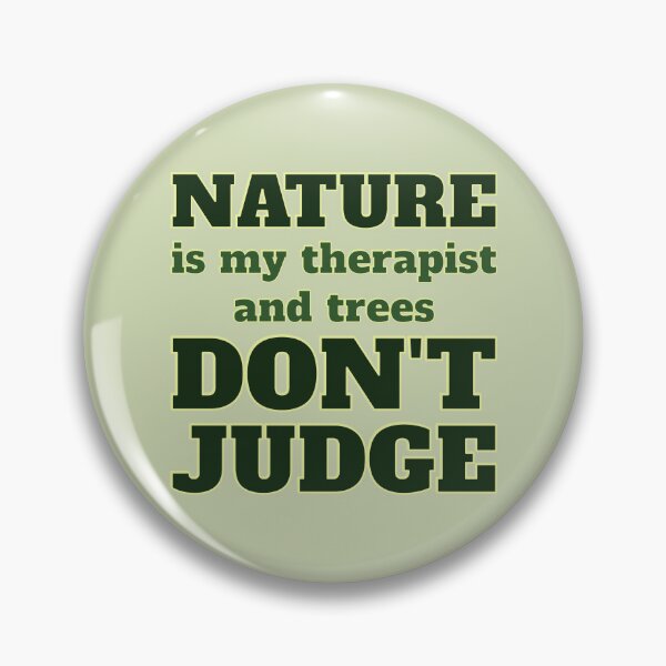 Item preview, Nature Is My Therapist And Trees Don't Judge - Nature Lovers Quote designed and sold by TheSassyNoble.