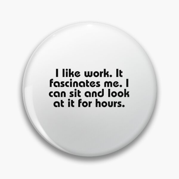 Item preview, work fascinates, sarcasm, lazy, bum, work, meme, funnyfits70, Humor, Funny, retro, vintage, cute designed and sold by FunnyFits70.