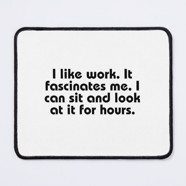 Item preview, work fascinates, sarcasm, lazy, bum, work, meme, funnyfits70, Humor, Funny, retro, vintage, cute designed and sold by FunnyFits70.