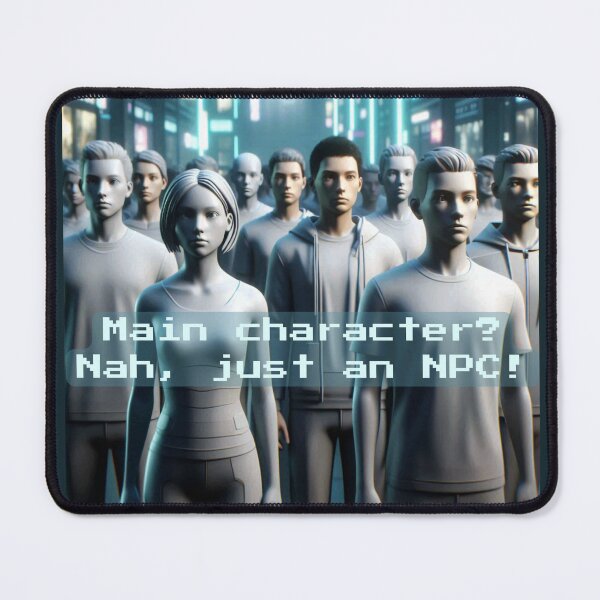 Item preview, NPC Vibes - Main Character? Nah, just NPC! designed and sold by nature. electrified..