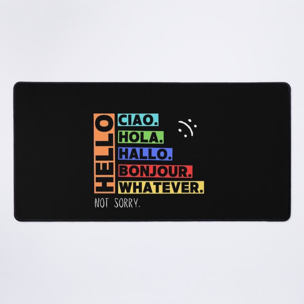 Item preview, Hello, Ciao, Hola, Hallo, Bonjour, Whatever - Not Sorry Collection by Linavi designed and sold by Linavi.