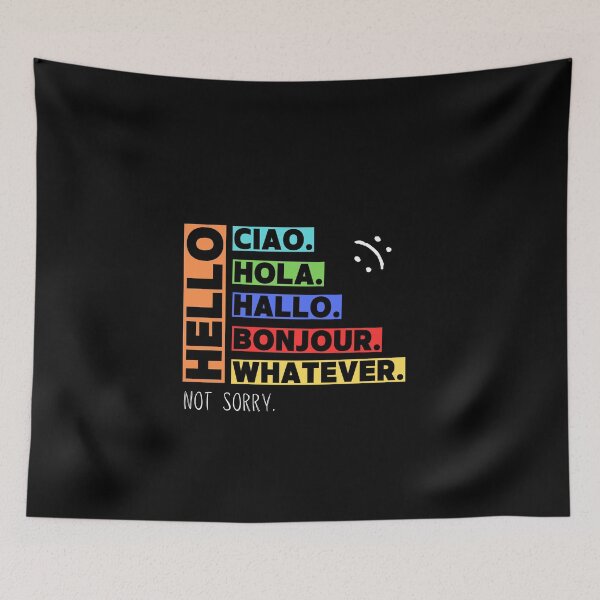 Item preview, Hello, Ciao, Hola, Hallo, Bonjour, Whatever - Not Sorry Collection by Linavi designed and sold by Linavi.