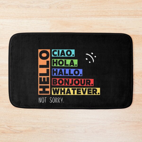 Item preview, Hello, Ciao, Hola, Hallo, Bonjour, Whatever - Not Sorry Collection by Linavi designed and sold by Linavi.