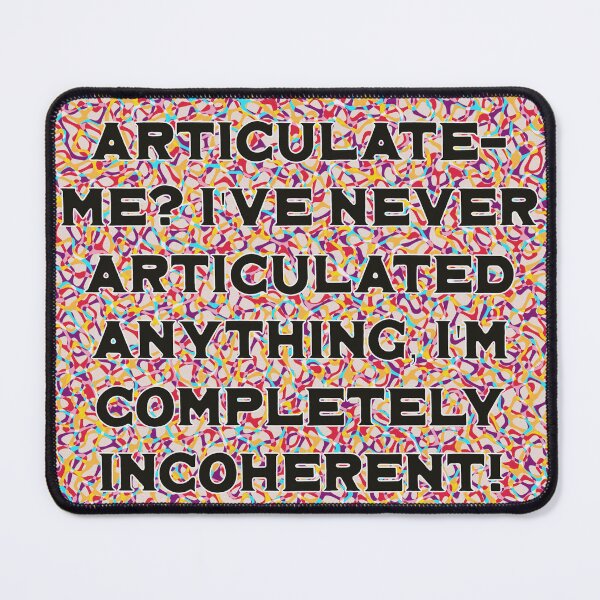 Item preview, I'm Completely Incoherent! designed and sold by toohot2trot189.