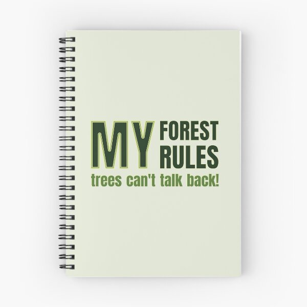 Item preview, My Forest My Rules Trees Can't Talk Back - For Foresters designed and sold by TheSassyNoble.