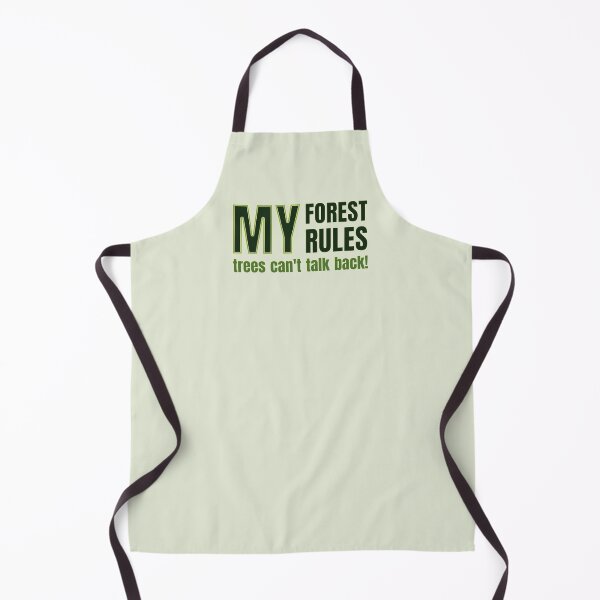 Item preview, My Forest My Rules Trees Can't Talk Back - For Foresters designed and sold by TheSassyNoble.
